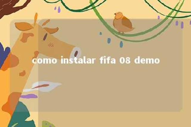 como instalar fifa 08 demo 